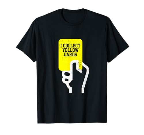 I Collect Yellow Cards, Funny Soccer Player Saying T-Shirt