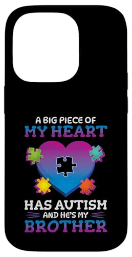 A Big Piece Of My Heart Has Autism My Brother Mtg X}zP[X iPhone 14 Pro p