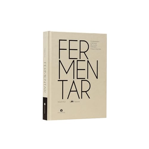 Fermentar. Fundamentos y técnicas de un arte milenario (COCINAS DEL MUNDO)