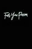  Fuel Your Passion: Neon Sign Aesthetic BLANK COMPOSITION Notebook Tumblr Instagram E-Girl Goth Punk Therapy Notes Log Calming Psychology Anxiety ... Notebook 100 pages, 200 pages Paperback