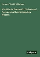 Westfälische Grammatik: Die Laute und Flexionen der Ravensbergischen Mundart 338642001X Book Cover