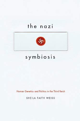 The Nazi Symbiosis: Human Genetics and Politics in the Third Reich