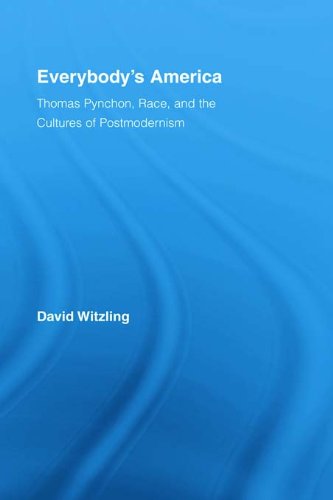 Everybody's America: Thomas Pynchon, Race, and the Cultures of Postmodernism (Studies in Major Literary Authors)