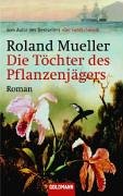 Die Töchter des Pflanzenjägers 3442452376 Book Cover