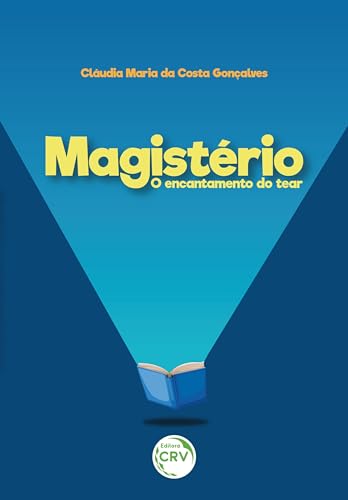 Magistério o encantamento do tear: