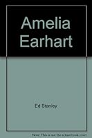 Amelia Earhart: The woman who wanted to fly 0673580059 Book Cover