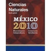 Ciencias Naturales Sexto Grado Mexico 2010 Bicentenario Independencia Centenario Revolucion 6074694257 Book Cover