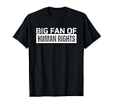 Big Fan Of Human Rights T Shirts for Men Women