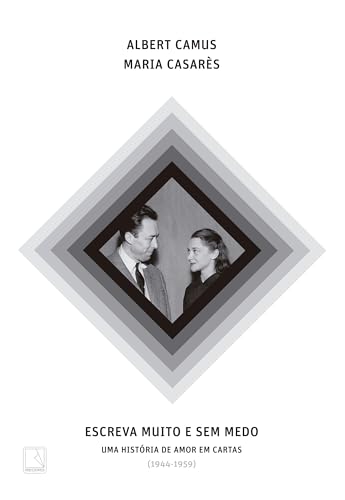 Escreva muito e sem medo: Uma história de amor em cartas (1944-1959)