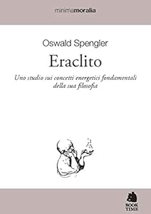 Vedi scheda su Amazon Eraclito. Uno studio sui concetti energetici fondamentali della sua filosofia