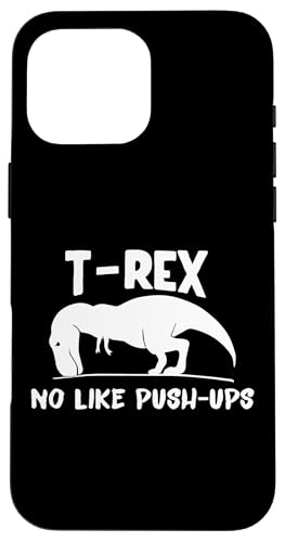 T-Rex No Like Push-Ups - Dino Pun Funny Workout �X�}�z�P�[�X iPhone 16 Pro Max �p