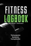  Fitness Logbook: Workout Planner, Home training gym checklist and Weight loss tracker with motivational quotes