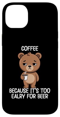 Coffee Because It's Too Early For Beer �X�}�z�P�[�X iPhone 14 Plus �p