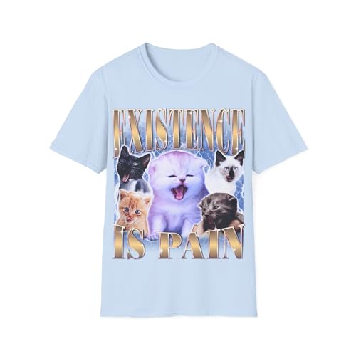 T-shirt chat Existence is Pain graphique drôle t-shirt humour meme chat crise existentielle