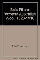 Bale Fillers: Western Australian Wool, 1826-1916 0855642246 Book Cover