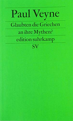 Glaubten die Griechen an ihre Mythen? edition suhrkamp SV Glaubten die Griechen an ihre Mythen? edition suhrkamp SV