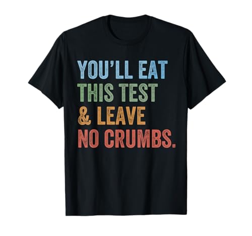 Funny Matching Testing You Will Eat The Test Motivation Exam T-Shirt