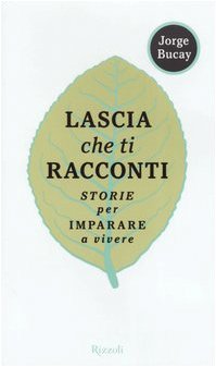Lascia che ti racconti. Storie per imparare a vivere