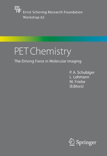 PET Chemistry: The Driving Force in Molecular Imaging (Ernst Schering Foundation Symposium Proceedings Book 62)