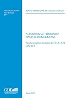 Alegrarse, un Itinerario Hacia el Dios de la Paz: Estudio Exegetico-teologico De 1 Tes 5,12-24 Y Flp 4,2-9 (Tesi Gregoriana: Teologia, 249) 8878394823 Book Cover