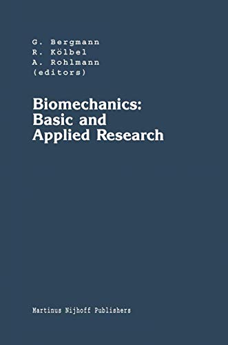 Biomechanics: Basic and Applied Research: Selected Proceedings of the Fifth Meeting of the European Society of Biomechanics, September 8–10, 1986, Berlin, F.R.G. (Developments in Biomechanics)