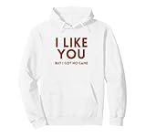 I, Like You But Got No Game Funny Introverti Minimalist Joke Sweat à Capuche