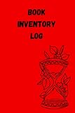BOOK INVENTORY LOG: A 6x9' 120page tattoo style hourglass design book inventory log ideal for avid readers and book collectors alike