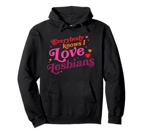 Everybody Knows I Love Lesbians Heart LGBT Zitat Pullover Hoodie