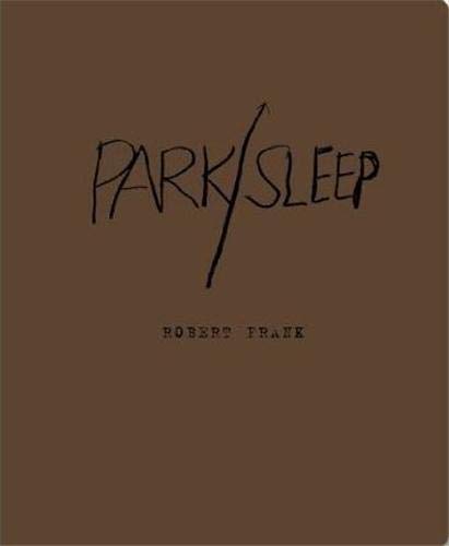 Robert Frank: Park/Sleep