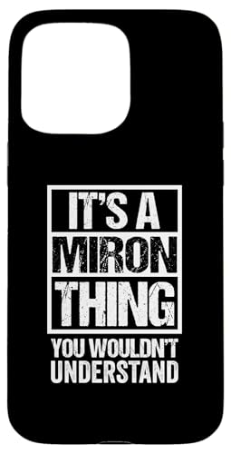 It's A Miron Thing You Wouldn't Understand First Name �X�}�z�P�[�X iPhone 15 Pro Max �p