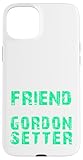 Fácil instalación Camiseta Gordon Setter True Friend Carcasa para iPhone 15 Plus