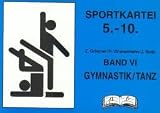 Sportkartei 5.-10. Jahrgangsstufe, Bd.6, Gymnastik / Tanz