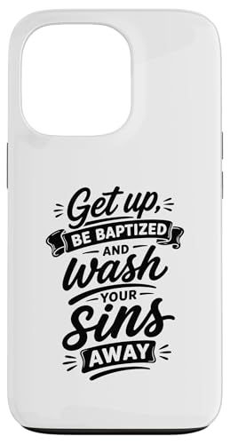 Get Up Be Baptied And Wash Sins Away Verse �X�}�z�P�[�X iPhone 13 Pro �p