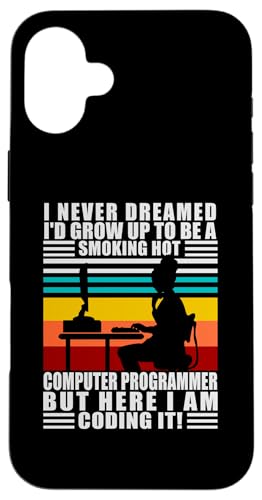 Female Computer Programmer Here I Am Coding It Techie Gift �X�}�z�P�[�X iPhone 16 Plus �p