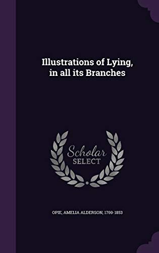 Illustrations of Lying, in all its Branches 134170047X Book Cover