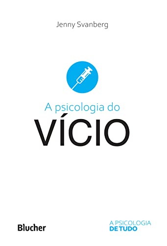 A psicologia do vício (A Psicologia de Tudo)