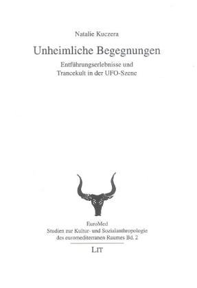 Unheimliche Begegnungen: Entführungserlebnisse und Trancekult in der UFO-Szene