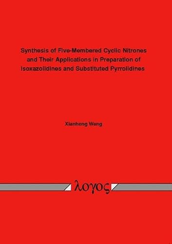 Synthesis of Five-Membered Cyclic Nitrones and Their Applications in Preparation of Isoxazolidines and Substituted Pyrrolidines