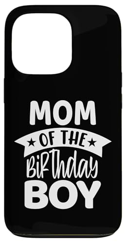 Mom Of The Birthday Boy X}zP[X iPhone 13 Pro p