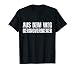 Aus dem Weg Geringverdiener Lustig Ironischer Spruch T-Shirt