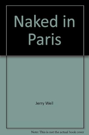 Naked in Paris: Jerry Weil: Amazon.com: Books