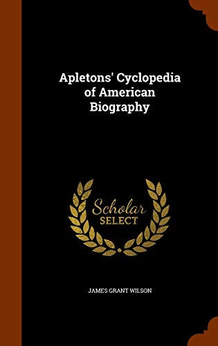 Apletons' Cyclopedia of American Biography 1343929865 Book Cover