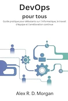 Paperback DevOps pour tous: Guide pratique pour débutants sur l'informatique, le travail d'équipe et l'amélioration continue [French] Book
