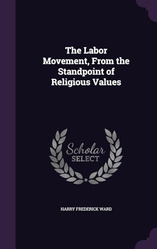 The Labor Movement, From the Standpoint of Religious Values
