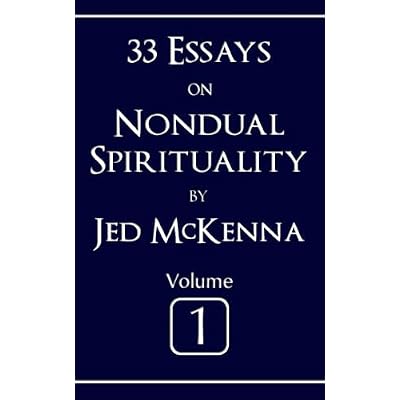 33 Essays on Nondual Spirituality Volume 1