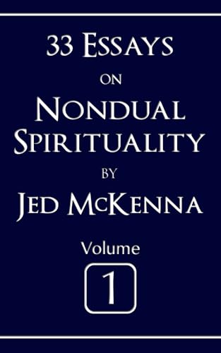 Image of 33 Essays on Nondual Spirituality Volume 1 (Essays on Nondual Spirituality by Jed McKenna)
