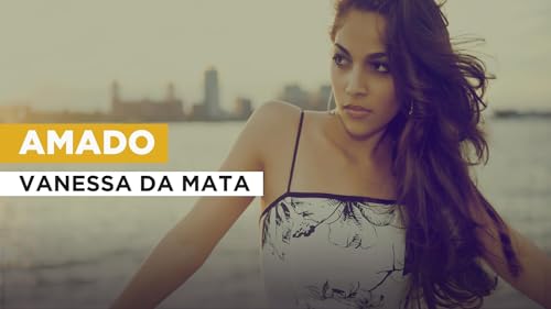 Amado no estilo de Vanessa da Mata