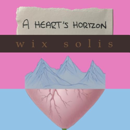A Heart's Horizon by Wix Solis episode artwork