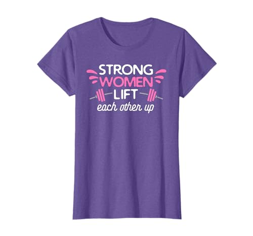 Image of Strong Women Lift Each Other Up Motivational Fitness Workout T-Shirt