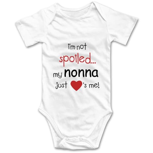 I'm Not Spoiled My Nonna Just Loves Me Baby Bodysuit Newborn Outfit Cute Rompers